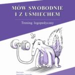 Tytuł: Mów swobodnie i z uśmiechem. Trening logopedyczny
Autor: Jagoda Bloch
Wydawnictwo: Elipsa Dom Wydawniczy i Handlowy
Formaty: PDF