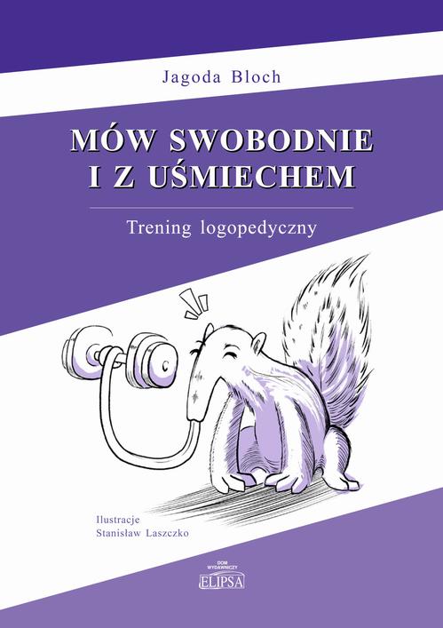 Tytuł: Mów swobodnie i z uśmiechem. Trening logopedyczny
Autor: Jagoda Bloch
Wydawnictwo: Elipsa Dom Wydawniczy i Handlowy
Formaty: PDF