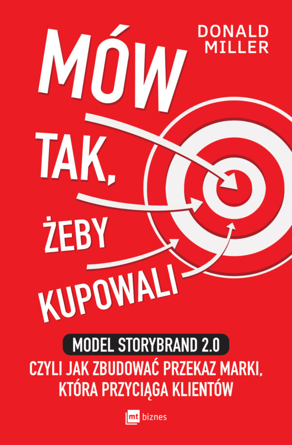 Mów tak, żeby kupowali. Model StoryBrand 2.0, czyli jak zbudować przekaz marki, która przyciąga klientów — okładka e-booka