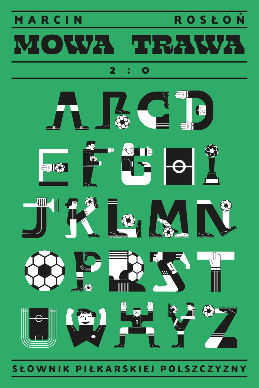 Tytuł: Mowa trawa. Słownik piłkarskiej polszczyzny
Autor: Marcin Rosłoń
Wydawnictwo: Ringier Axel Springer Polska Sp z o.o.
Formaty: EPUB, PDF, MOBI