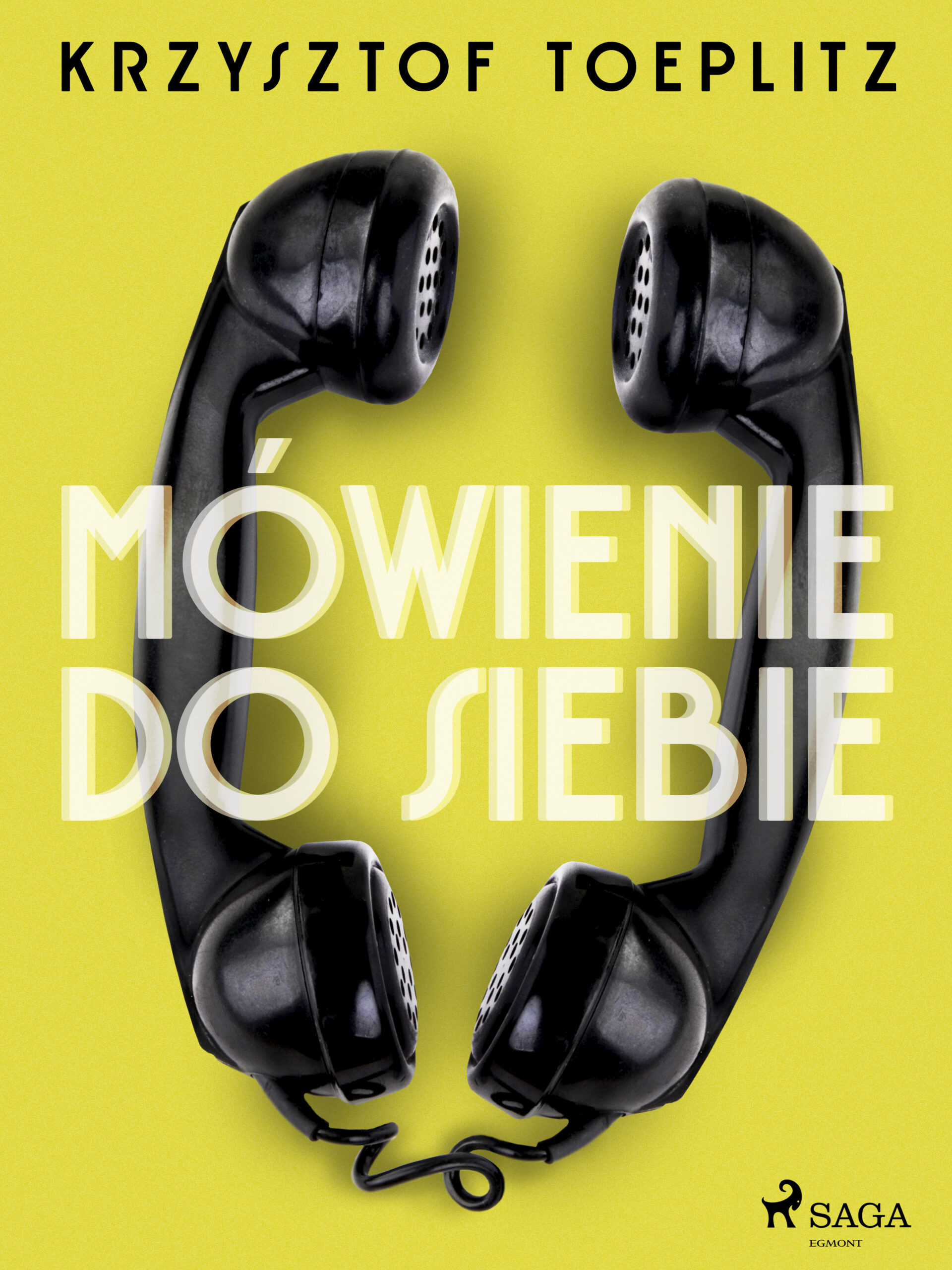 Tytuł: Mówienie do siebie
Autor: Krzysztof Toeplitz
Wydawnictwo: SAGA Egmont
Formaty: EPUB, MOBI