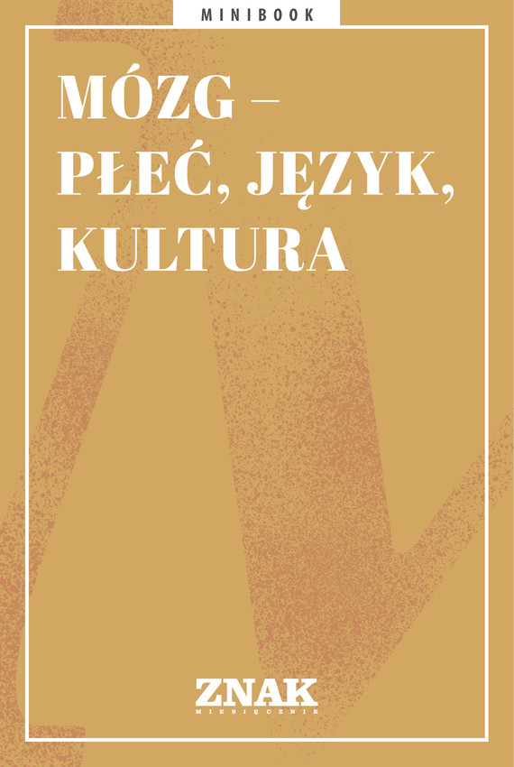 Tytuł: Mózg - płeć, język, kultura
Autor: 
Wydawnictwo: Miesięcznik Znak
Formaty: EPUB, MOBI