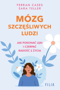 Mózg szczęśliwych ludzi. Jak pokonać lęki i czerpać radość z życia — okładka e-booka