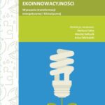 Tytuł: MOŻLIWOŚCI I HORYZONTY EKOINNOWACYJNOŚCI. Wyzwania transformacji energetycznej i klimatycznej
Autor: redakcja naukowa, Dariusz Całus, Maciej Sołtysik, Artur Michalski
Wydawnictwo: Spatium
Formaty: PDF