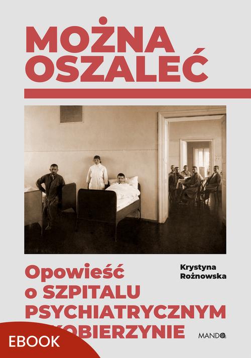 Tytuł: Można oszaleć
Autor: Krystyna Rożnowska
Wydawnictwo: Mando
Formaty: MOBI, EPUB