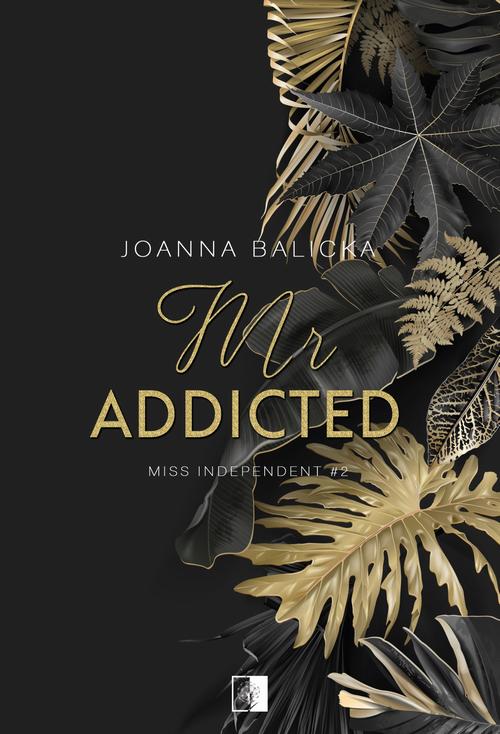 Tytuł: Mr Addicted (II wydanie)
Autor: Joanna Balicka
Wydawnictwo: NieZwykłe
Formaty: EPUB, MOBI