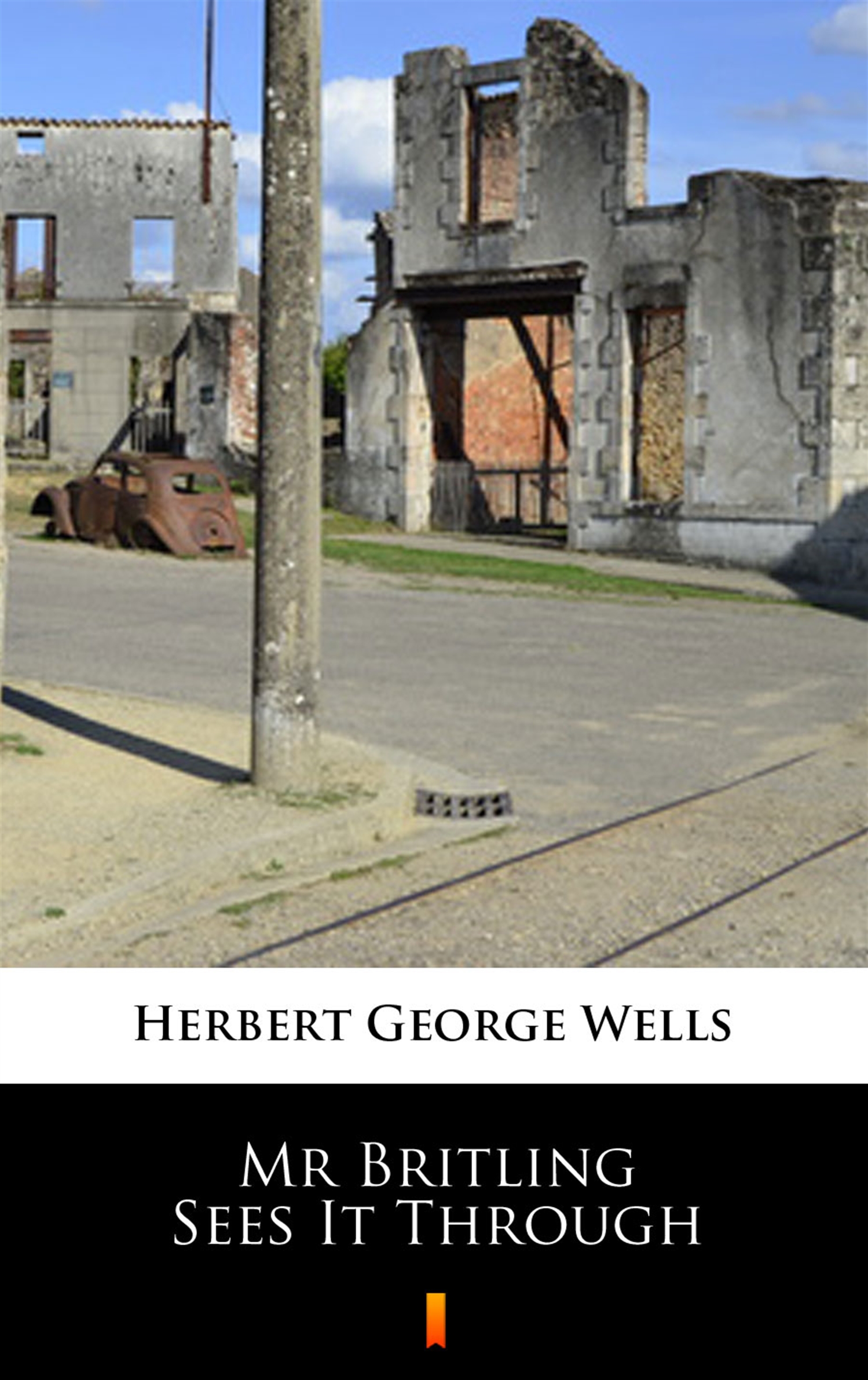 Tytuł: Mr Britling Sees It Through
Autor: Herbert George Wells
Wydawnictwo: KtoCzyta.pl
Formaty: EPUB, MOBI