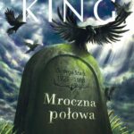 Tytuł: MROCZNA POŁOWA
Autor: Stephen King
Wydawnictwo: Albatros
Formaty: MOBI, EPUB