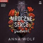 Tytuł: Mroczne serce. Darkness
Autor: Anna Wolf
Wydawnictwo: Wydawnictwo Wolf
Formaty: MP3