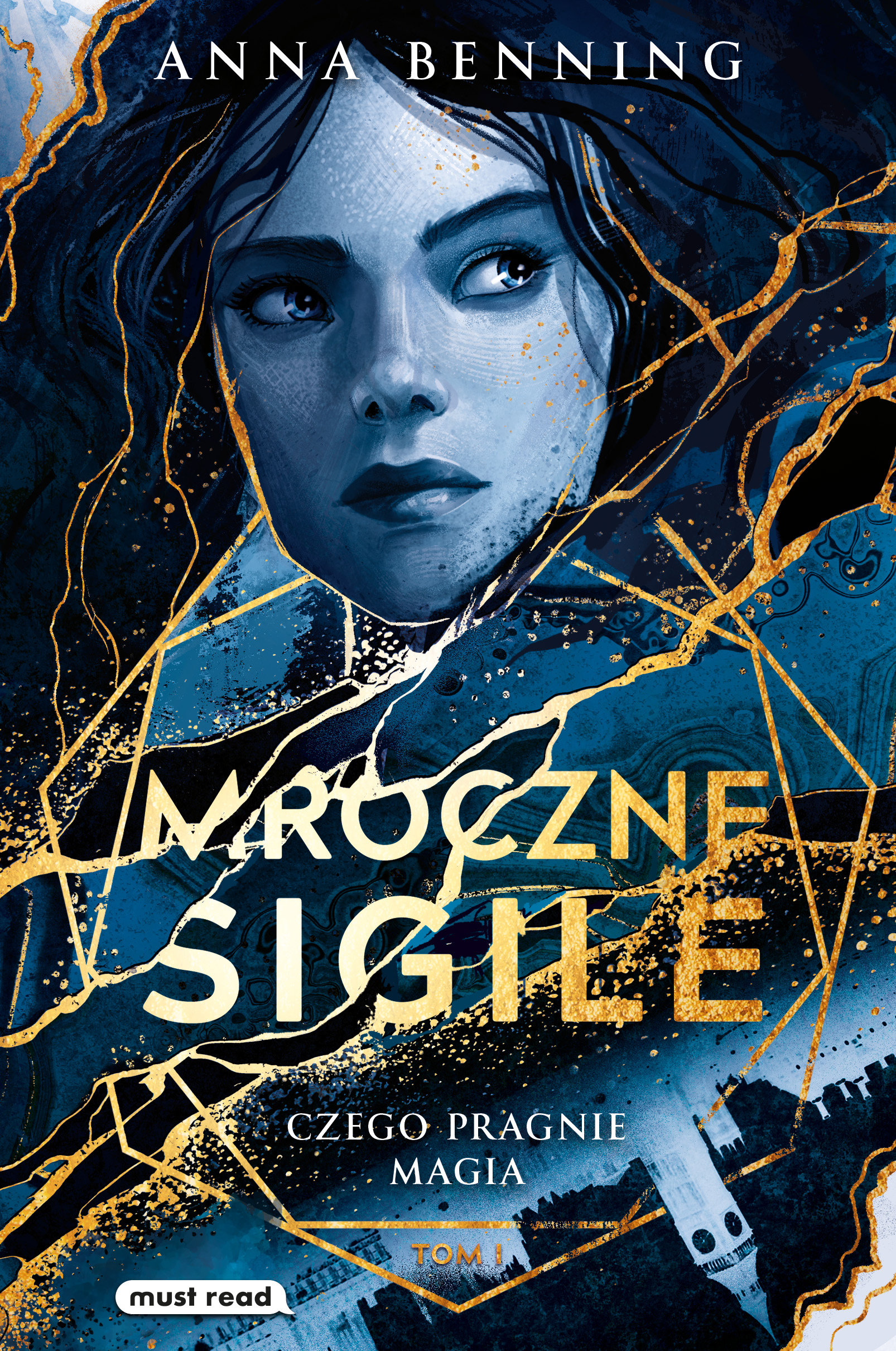 Tytuł: Mroczne sigile. Tom 1. Czego pragnie magia
Autor: Anna Benning
Wydawnictwo: Must Read
Formaty: EPUB, MOBI
