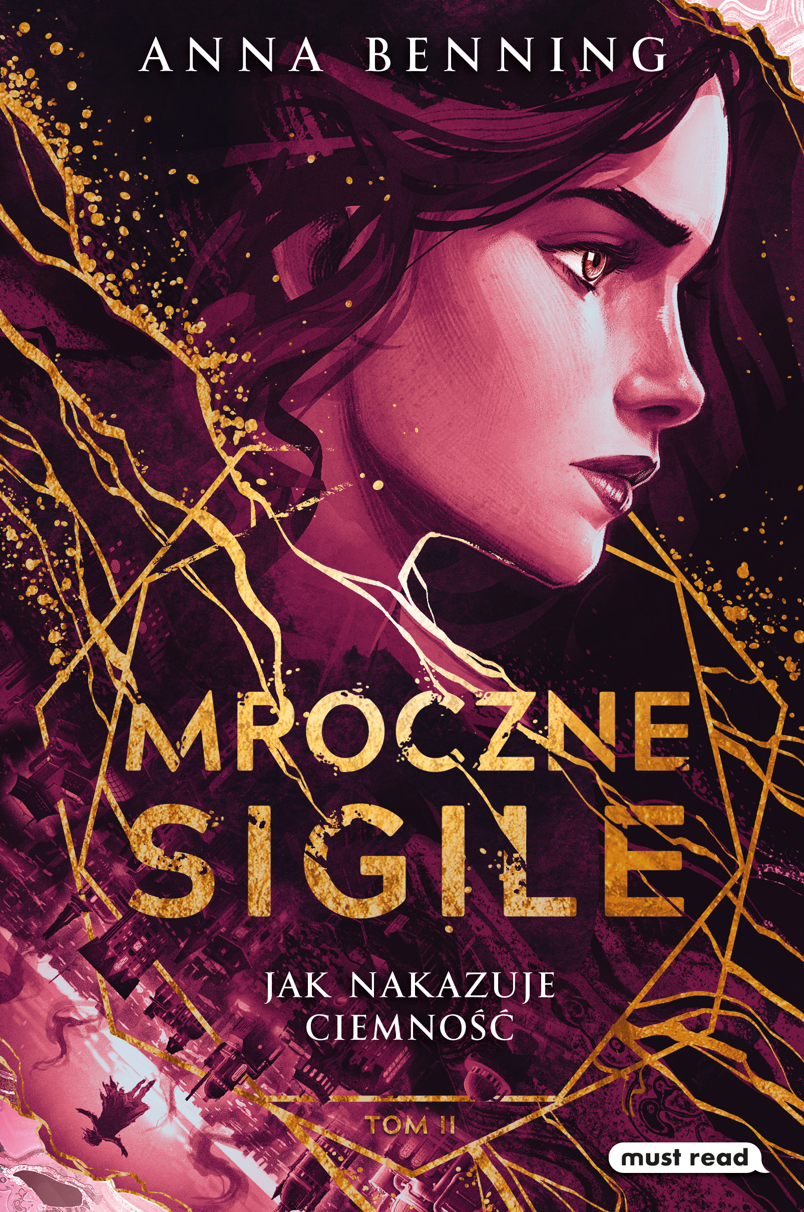 Tytuł: Mroczne Sigile. Tom 2. Jak nakazuje ciemność.
Autor: Anna Benning
Wydawnictwo: Must Read
Formaty: EPUB, MOBI