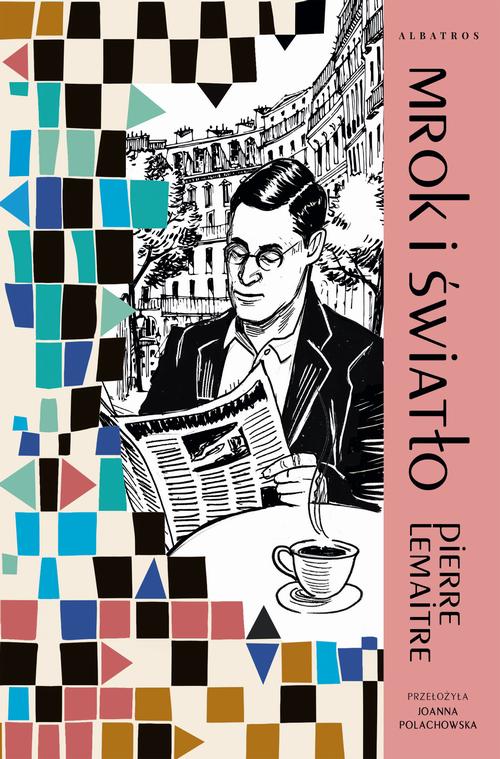 Tytuł: Mrok i światło. Cykl Lata chwały. Tom 3
Autor: Pierre Lemaitre
Wydawnictwo: Albatros
Formaty: MOBI, EPUB