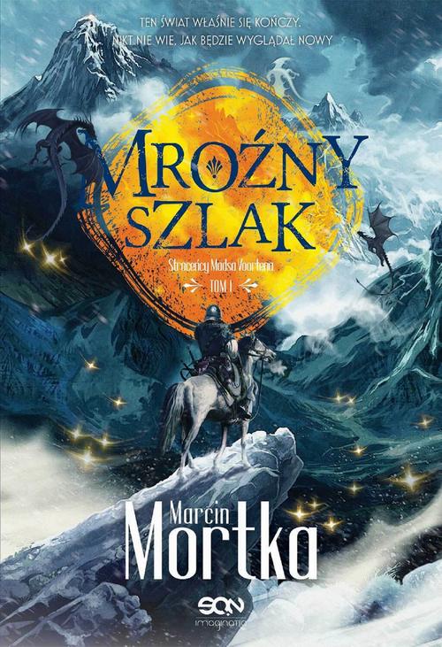 Tytuł: Mroźny szlak
Autor: Marcin Mortka
Wydawnictwo: SQN
Formaty: EPUB, MOBI