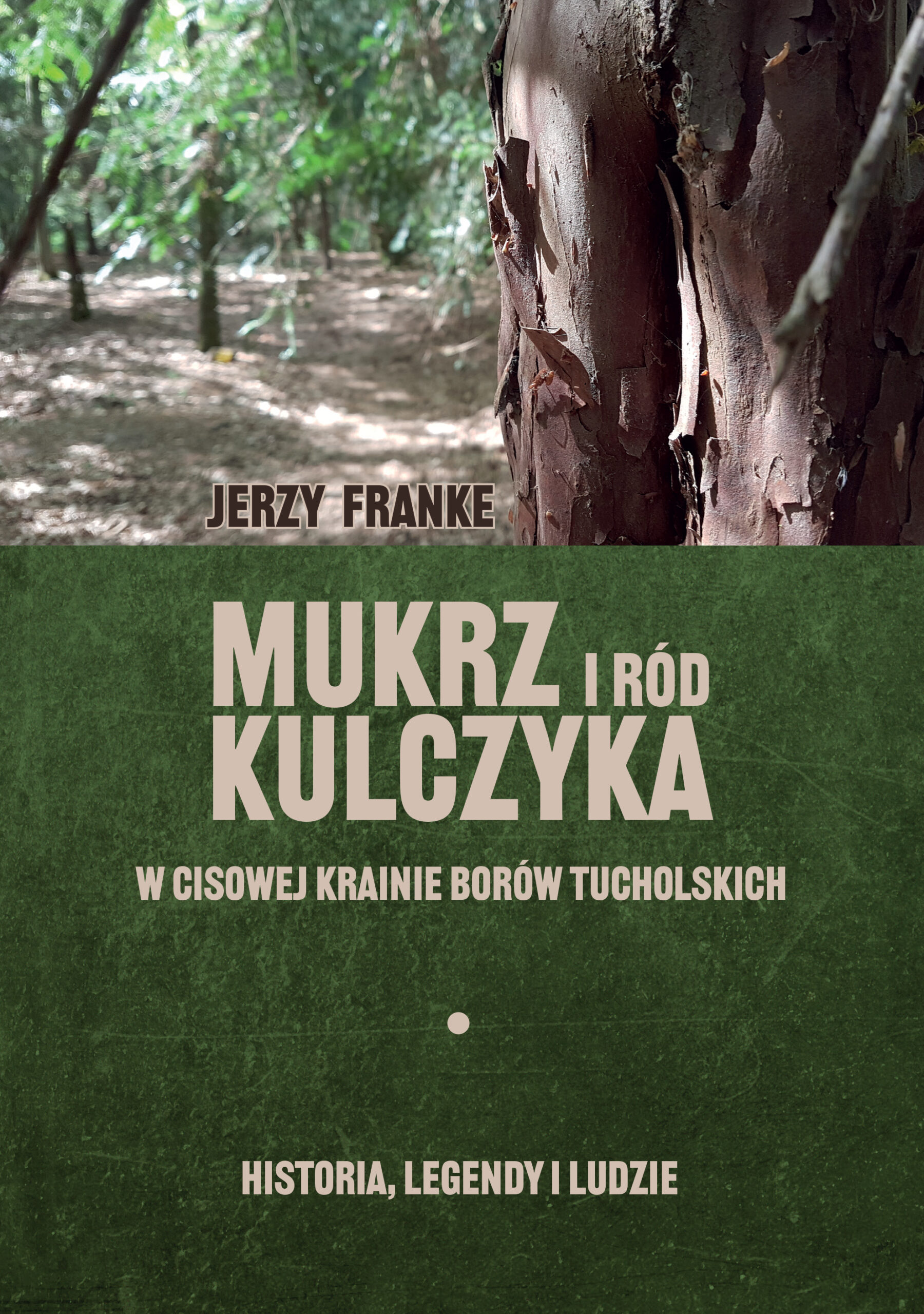 Tytuł: Mukrz i ród Kulczyka. w Cisowej Krainie Borów Tucholskich
Autor: Jerzy Franke
Wydawnictwo: Sorus
Formaty: EPUB, PDF, MOBI
