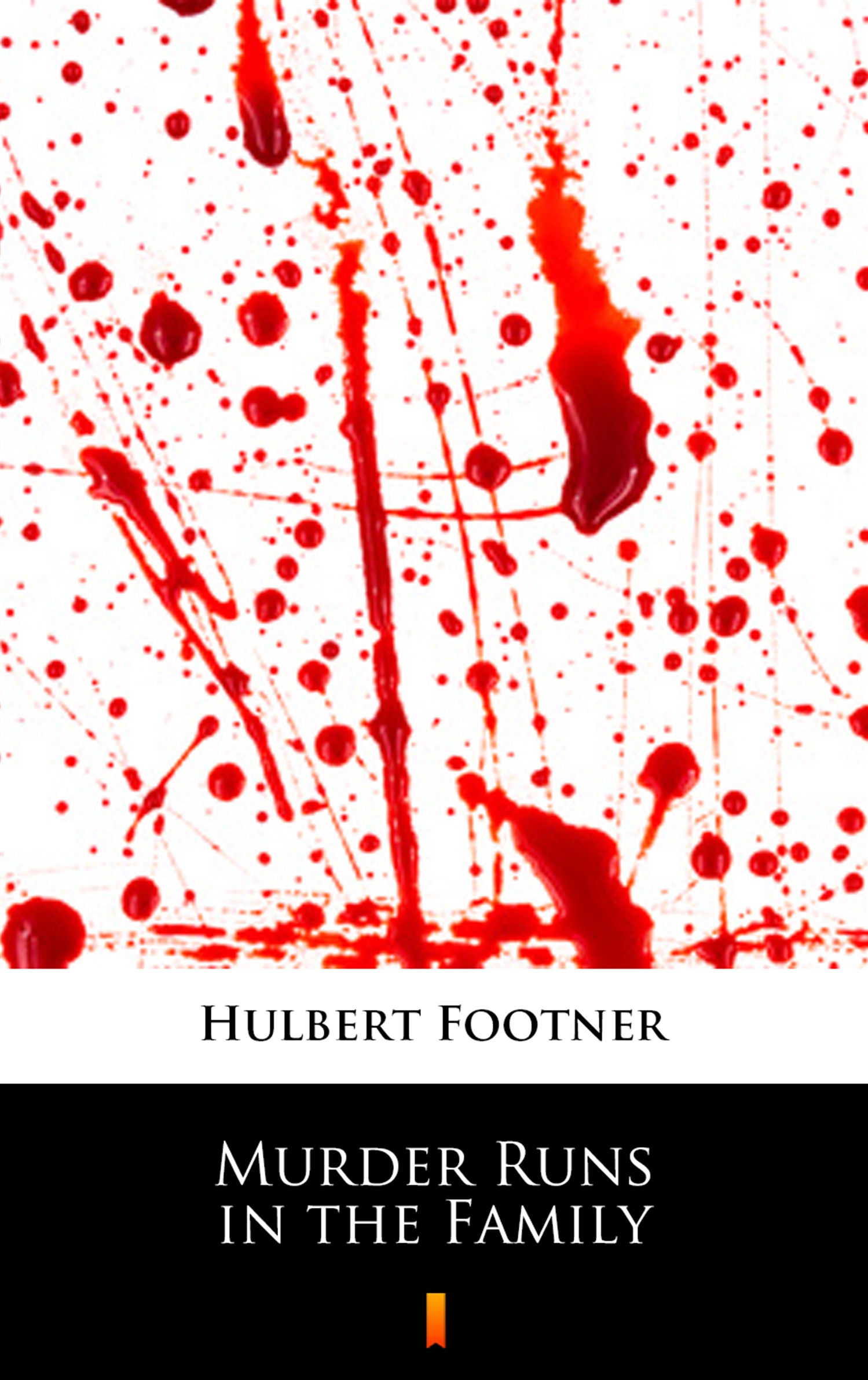 Tytuł: Murder Runs in the Family
Autor: Hulbert Footner
Wydawnictwo: KtoCzyta.pl
Formaty: EPUB, MOBI