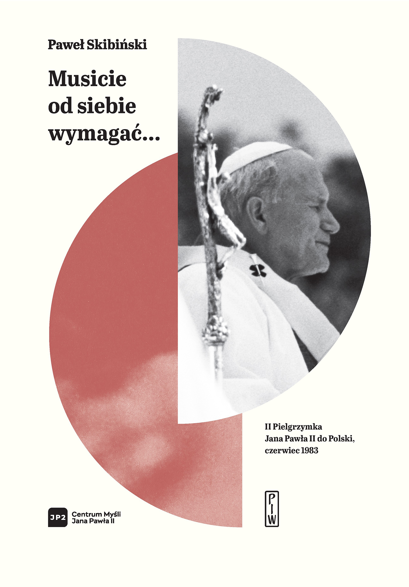Musicie od siebie wymagać... II pielgrzymka Jana Pawła II do Polski, czerwiec 1983 — okładka