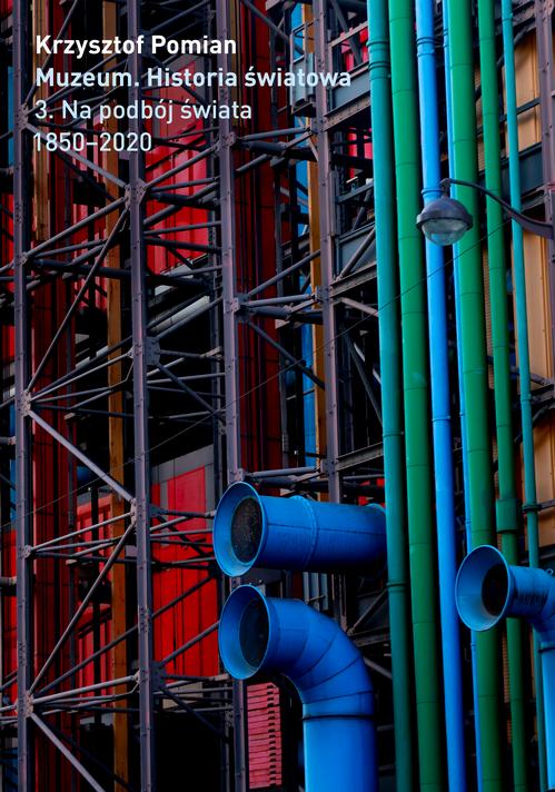 Tytuł: Muzeum. Historia Światowa. Tom 3
Autor: Krzysztof Pomian
Wydawnictwo: Słowo/Obraz Terytoria
Formaty: MOBI, EPUB