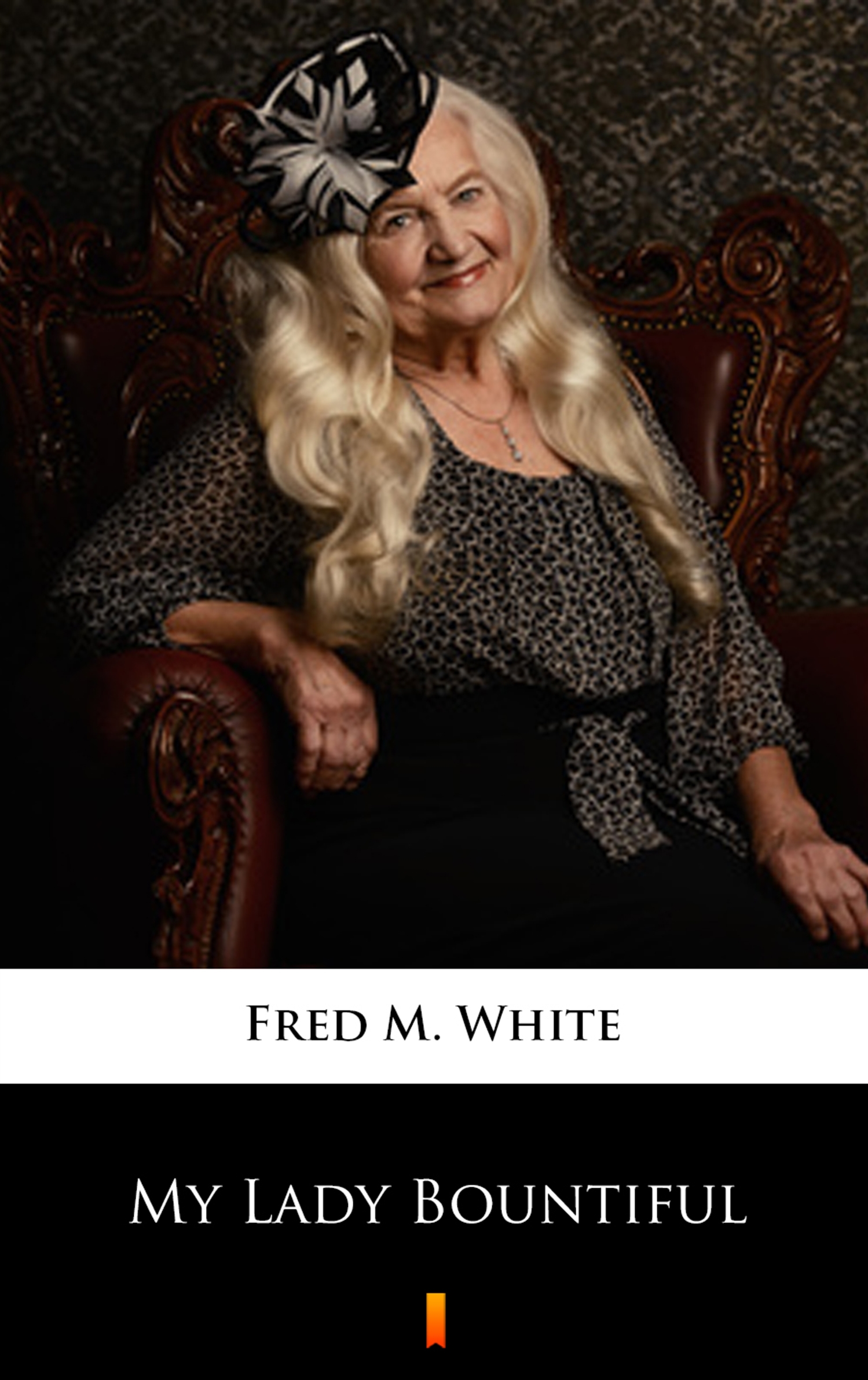 Tytuł: My Lady Bountiful
Autor: Fred M. White
Wydawnictwo: KtoCzyta.pl
Formaty: EPUB, MOBI