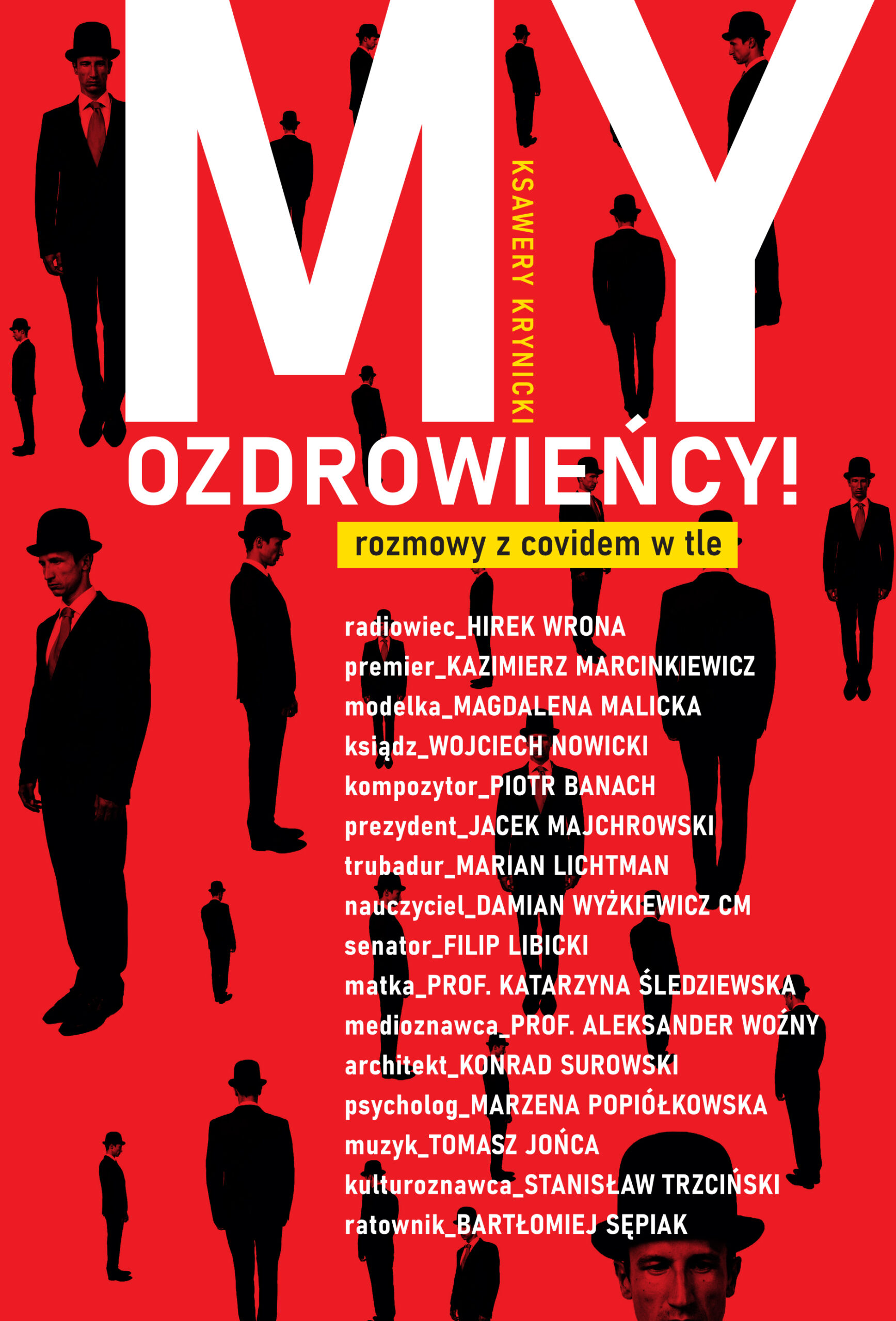 Tytuł: My, Ozdrowieńcy! rozmowy z covidem w tle
Autor: Ksawery Krynicki
Wydawnictwo: Wydawnictwo Świętego Wojciecha
Formaty: PDF