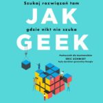 Tytuł: Myśl jak geek
Autor: Andrew McAfee
Wydawnictwo: MT Biznes
Formaty: MOBI, EPUB