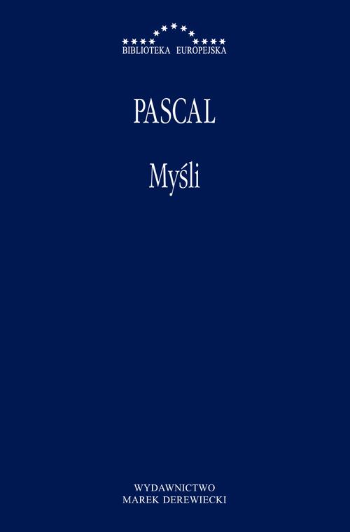 Tytuł: Myśli
Autor: Blaise Pascal
Wydawnictwo: Marek Derewiecki
Formaty: PDF
