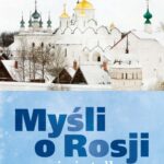 Tytuł: Myśli o Rosji… i nie tylko
Autor: Adam Daniel Rotfeld
Wydawnictwo: Świat Książki
Formaty: EPUB, MOBI
