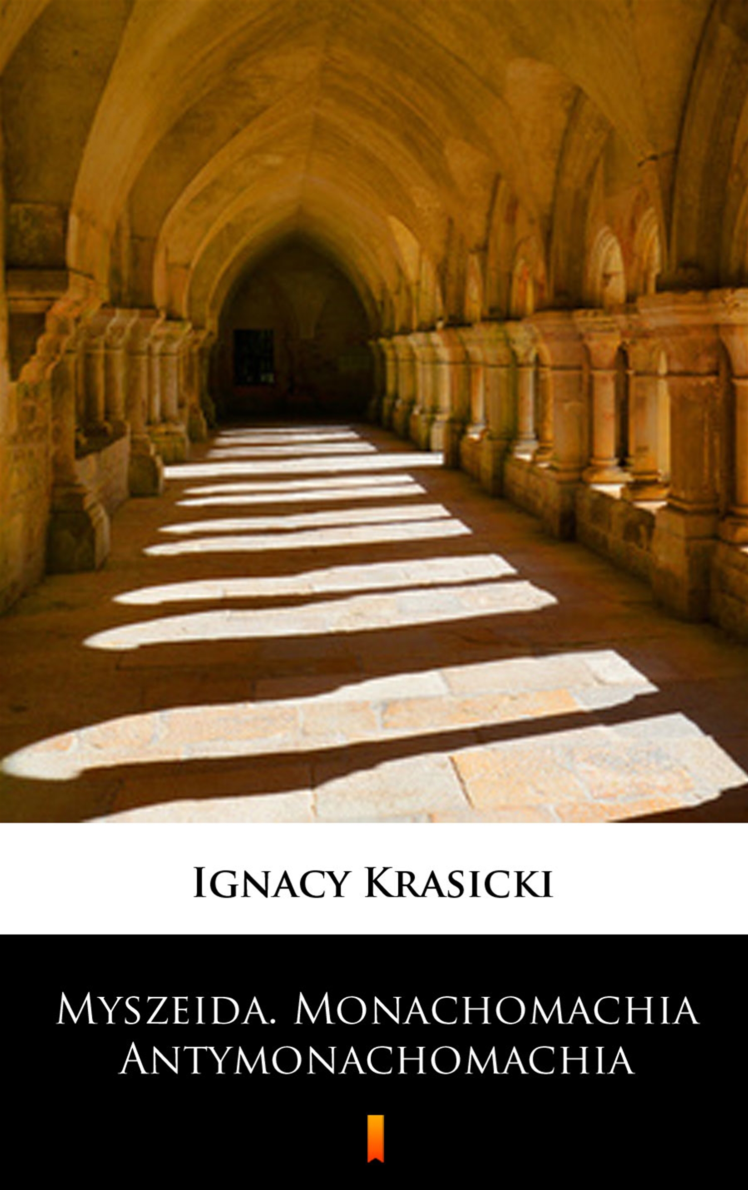 Tytuł: Myszeida. Monachomachia. Antymonachomachia. Poematy heroikomiczne
Autor: Ignacy Krasicki
Wydawnictwo: KtoCzyta.pl
Formaty: EPUB, MOBI