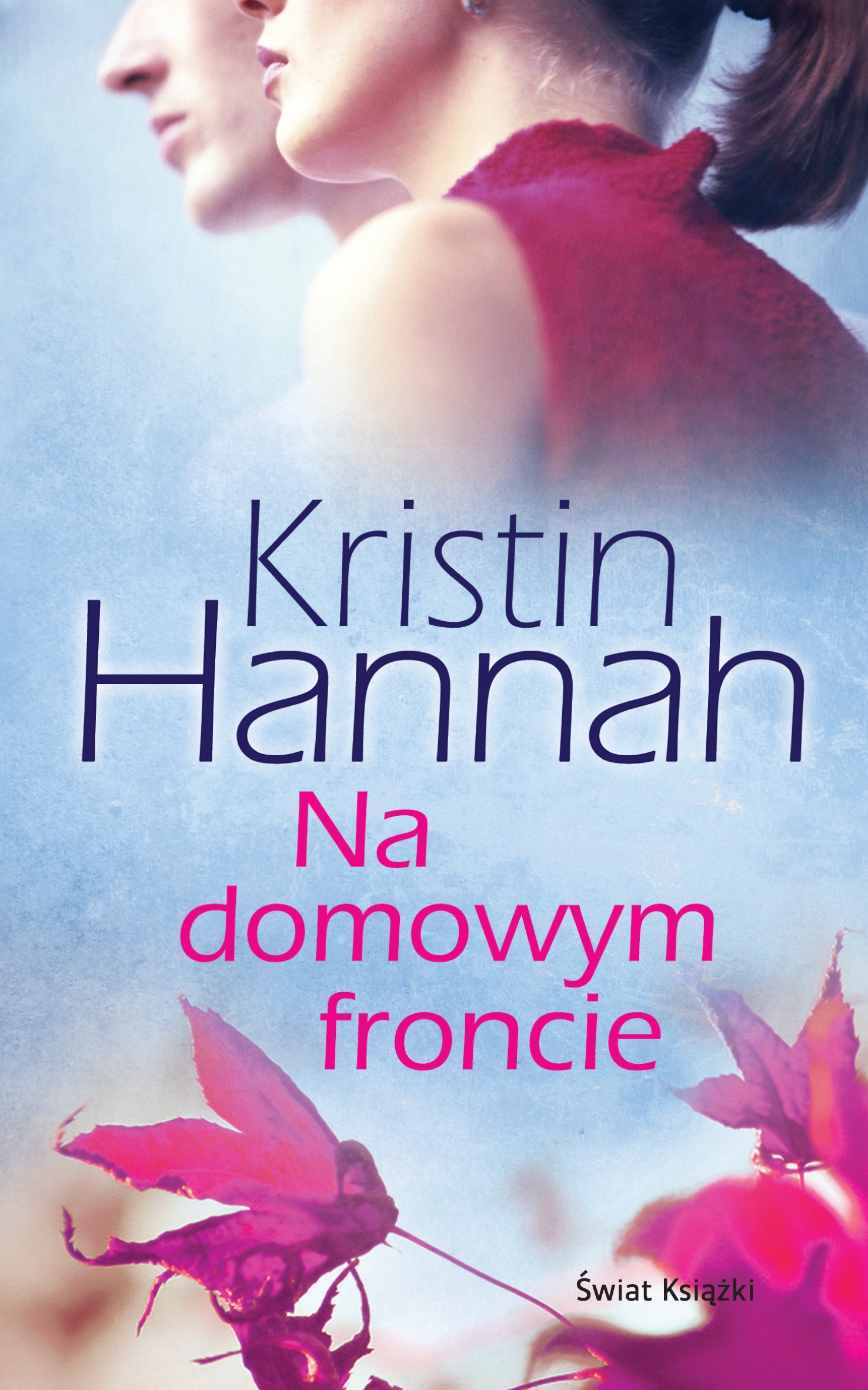 Tytuł: Na domowym froncie
Autor: Kristin Hannah
Wydawnictwo: Świat Książki
Formaty: EPUB, MOBI
