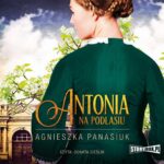 Na Podlasiu. Tom 1. Antonia — okładka audiobooka