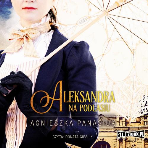 Na Podlasiu. Tom 3. Aleksandra — okładka audiobooka