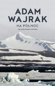 Na północ. Jak pokochałem Arktykę — okładka e-booka