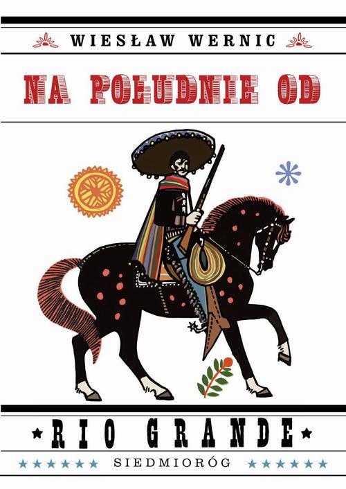 Tytuł: Na południe od Rio Grande
Autor: Wiesław Wernic
Wydawnictwo: Siedmioróg
Formaty: EPUB, MOBI