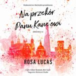 Tytuł: Na przekór panu Kane'owi
Autor: Rosa Lucas
Wydawnictwo: NieZwykłe Zagraniczne
Formaty: MP3