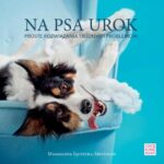 Tytuł: Na psa urok
Autor: Magdalena Łęczycka-Mrzygłód
Wydawnictwo: Chcę Robię Mam!
Formaty: PDF