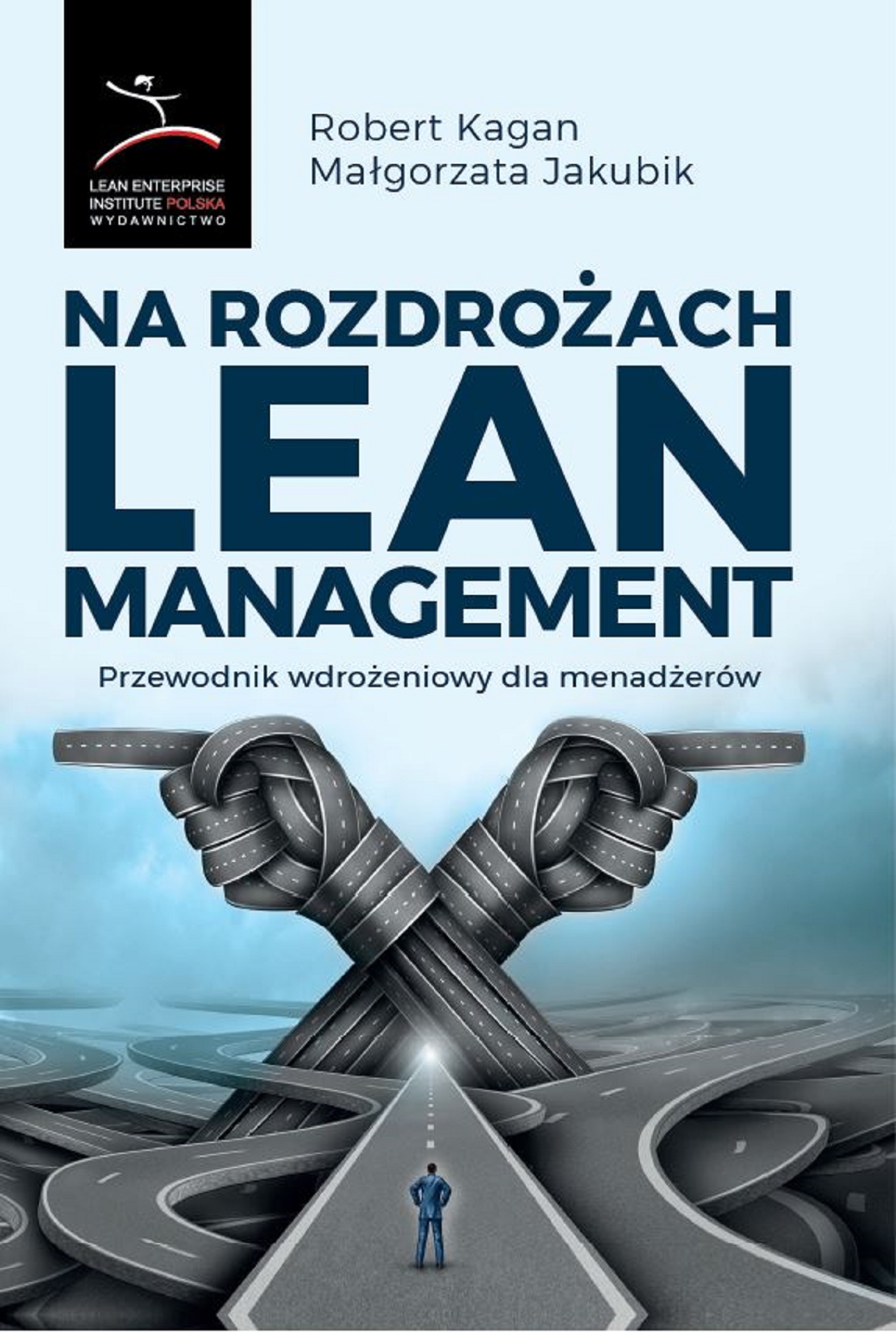 Tytuł: Na rozdrożach Lean Management. Przewodnik wdrożeniowy dla menadżerów
Autor: Robert Kagan, Małgorzata Jakubik
Wydawnictwo: Lean Enterprise Institute Polska
Formaty: EPUB, MOBI