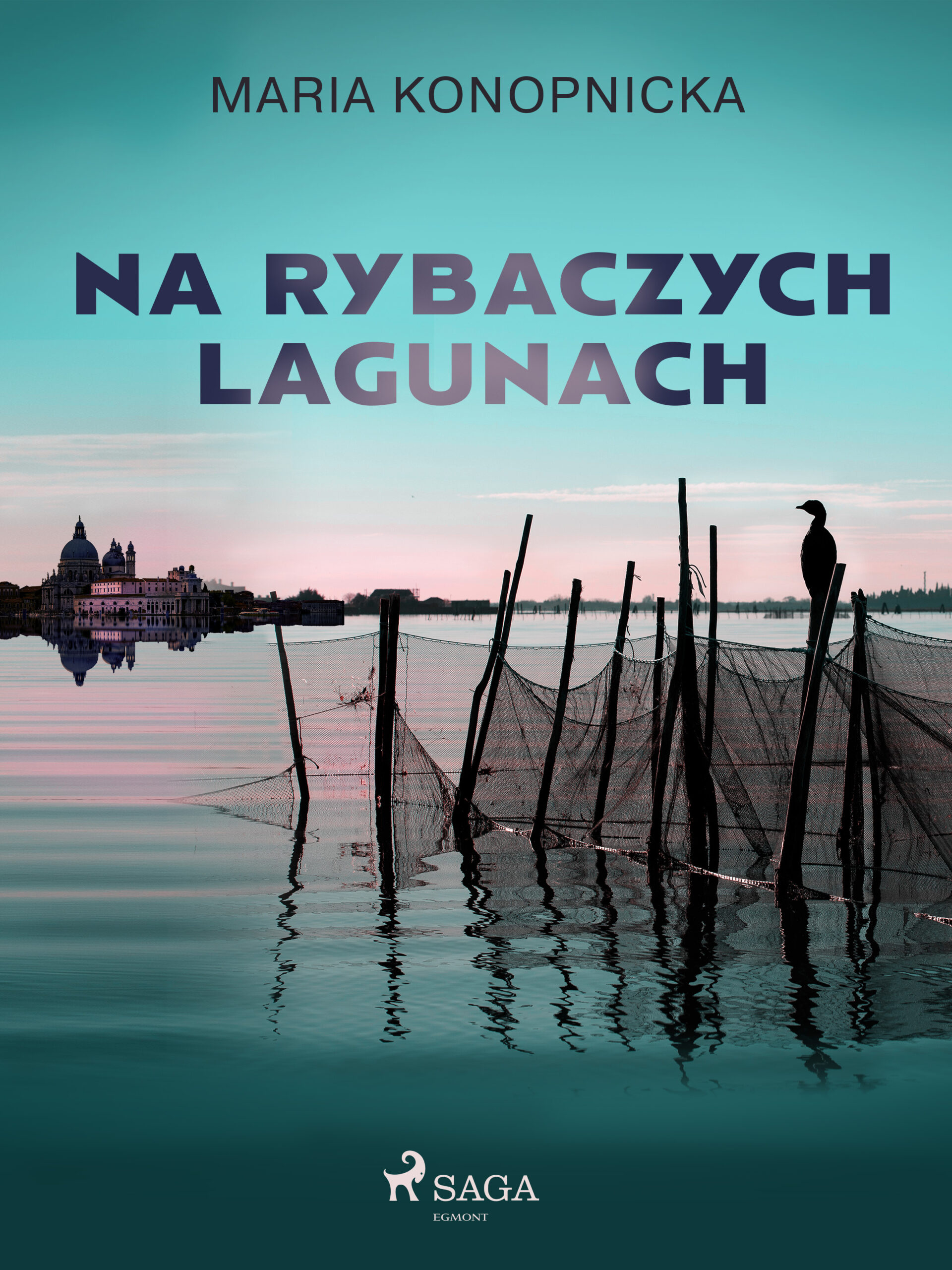 Tytuł: Na rybaczych lagunach
Autor: Maria Konopnicka
Wydawnictwo: SAGA Egmont
Formaty: EPUB, MOBI
