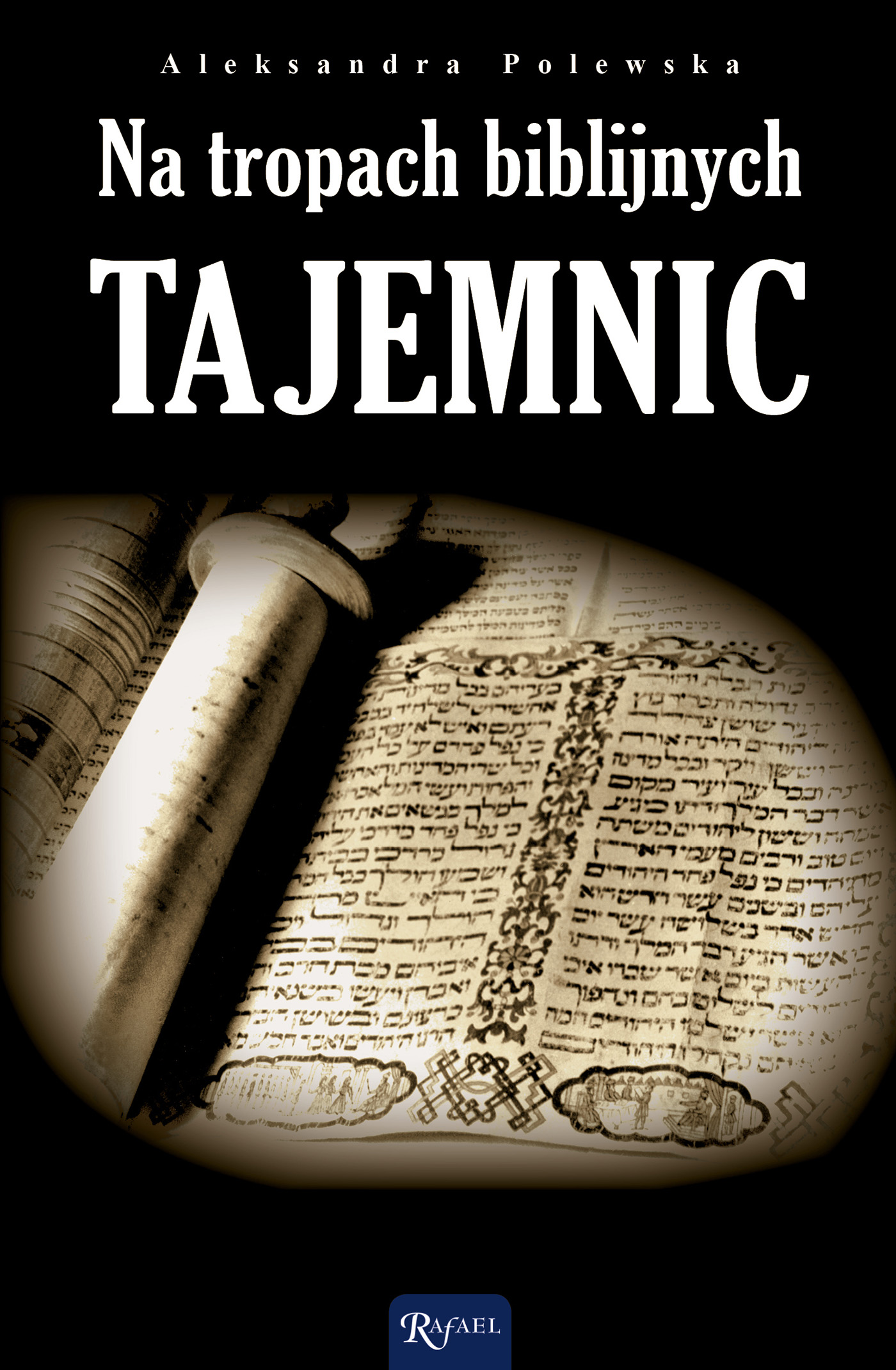 Tytuł: Na tropach biblijnych tajemnic. Archeologia a zdarzenia opisane w Biblii
Autor: Aleksandra Polewska
Wydawnictwo: Rafael
Formaty: EPUB, PDF, MOBI