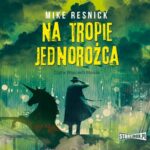 Tytuł: Na tropie jednorożca
Autor: Mike Resnick
Wydawnictwo: Storybox
Formaty: MP3