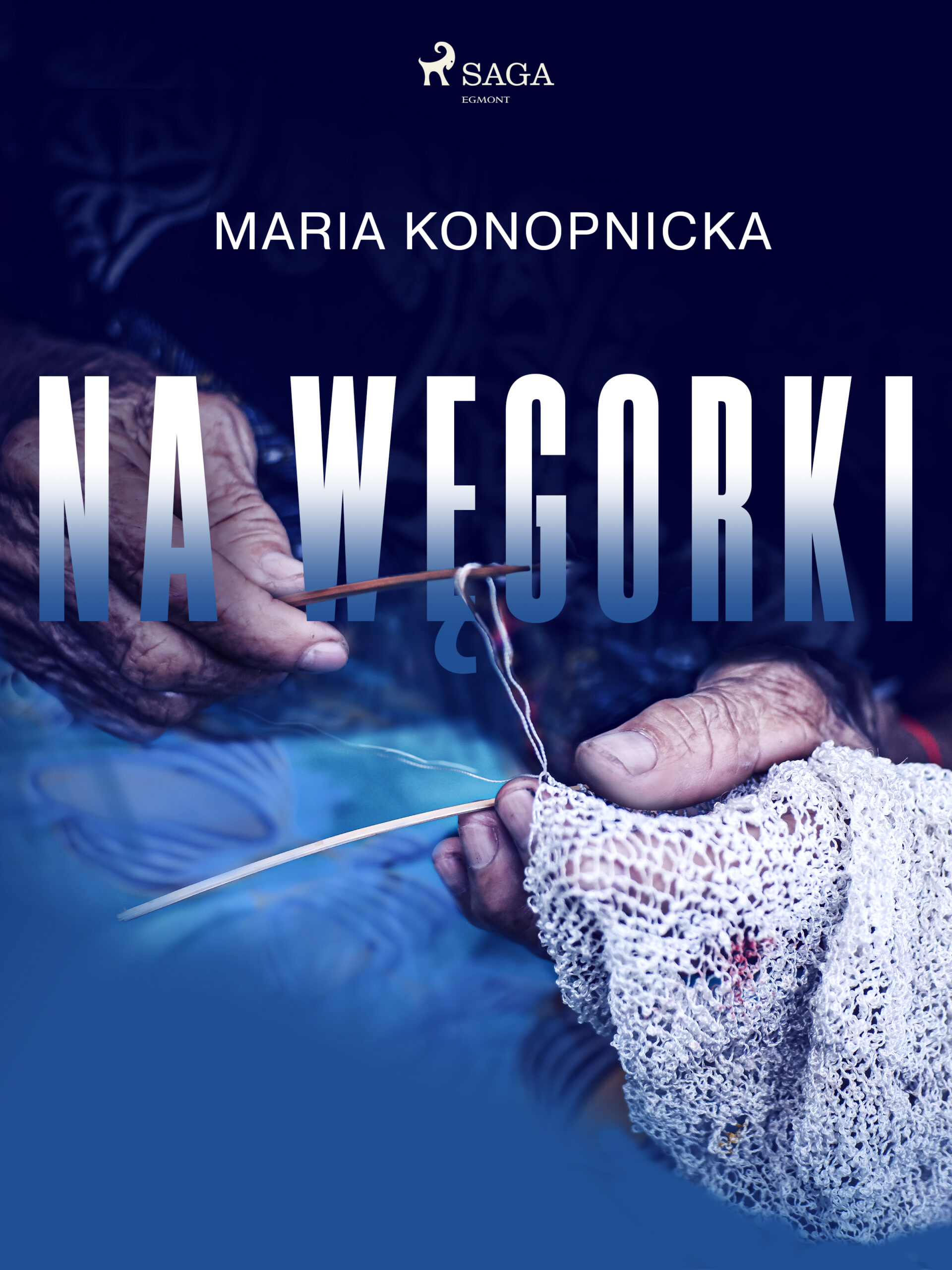 Tytuł: Na węgorki
Autor: Maria Konopnicka
Wydawnictwo: SAGA Egmont
Formaty: EPUB, MOBI
