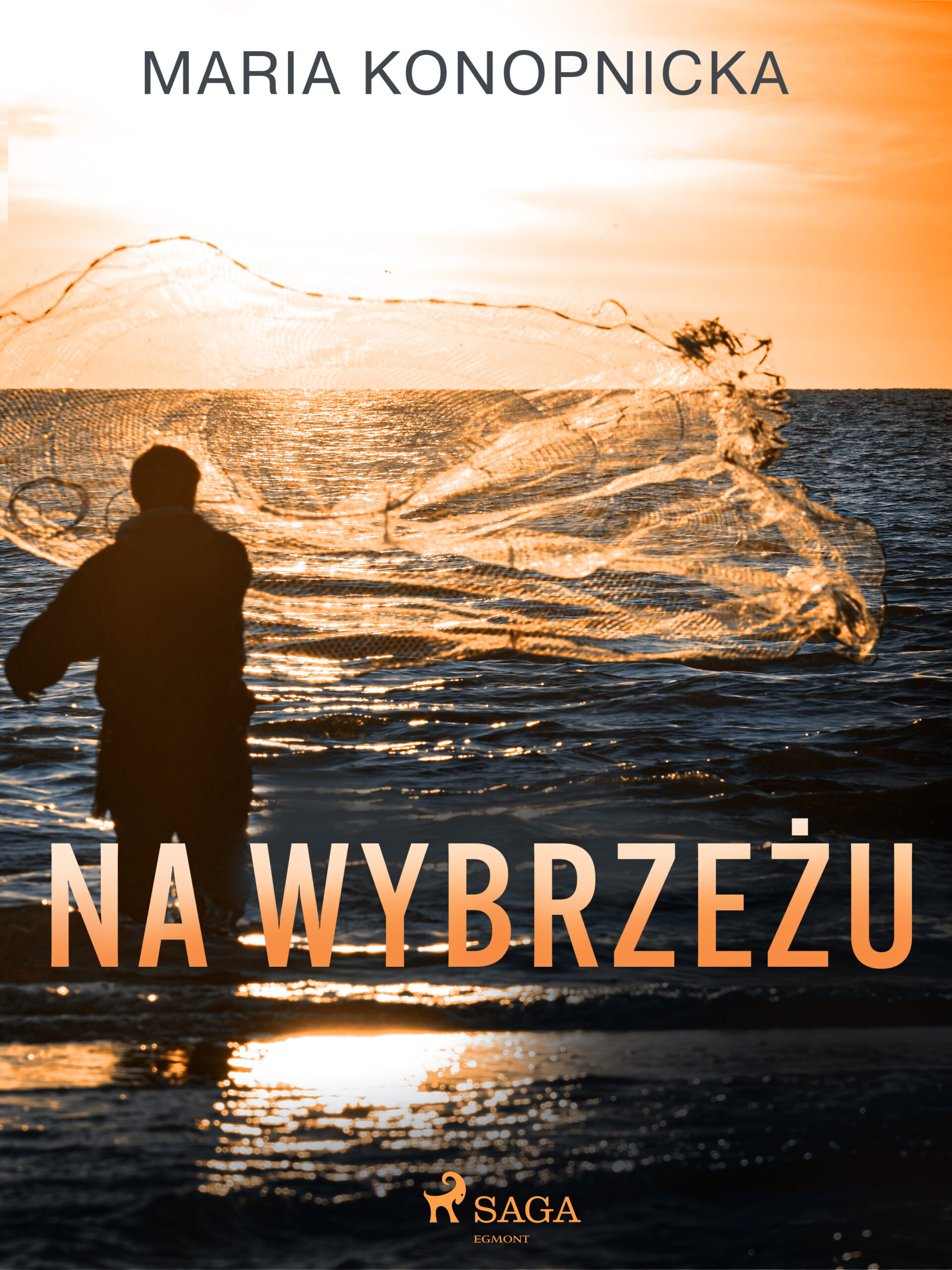 Tytuł: Na wybrzeżu
Autor: Maria Konopnicka
Wydawnictwo: SAGA Egmont
Formaty: EPUB, MOBI