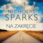 Tytuł: NA ZAKRĘCIE
Autor: Nicholas Sparks
Wydawnictwo: Albatros
Formaty: MOBI, EPUB