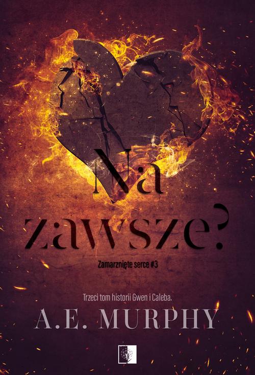 Tytuł: Na zawsze?
Autor: A.E. Murphy
Wydawnictwo: NieZwykłe Zagraniczne
Formaty: EPUB, MOBI