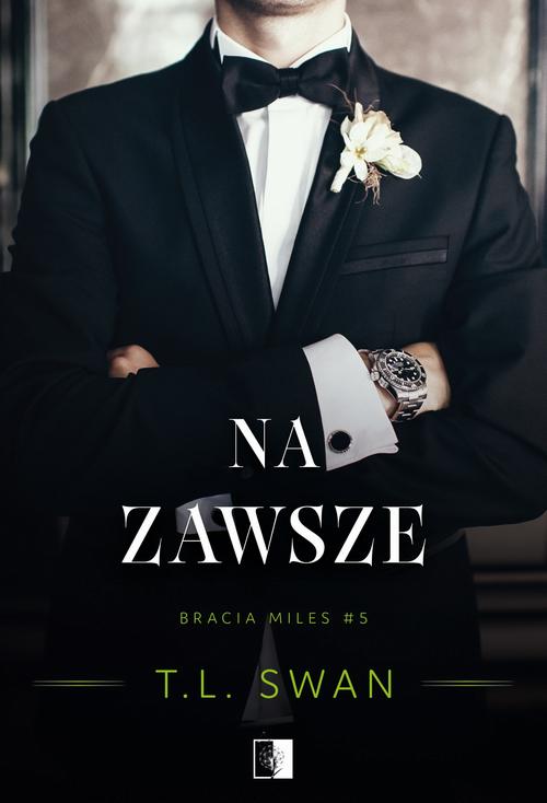 Tytuł: Na zawsze
Autor: T. L. Swan
Wydawnictwo: NieZwykłe Zagraniczne
Formaty: MOBI, EPUB