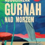 Tytuł: Nad morzem
Autor: Abdulrazak Gurnah
Wydawnictwo: Poznańskie
Formaty: MOBI, EPUB