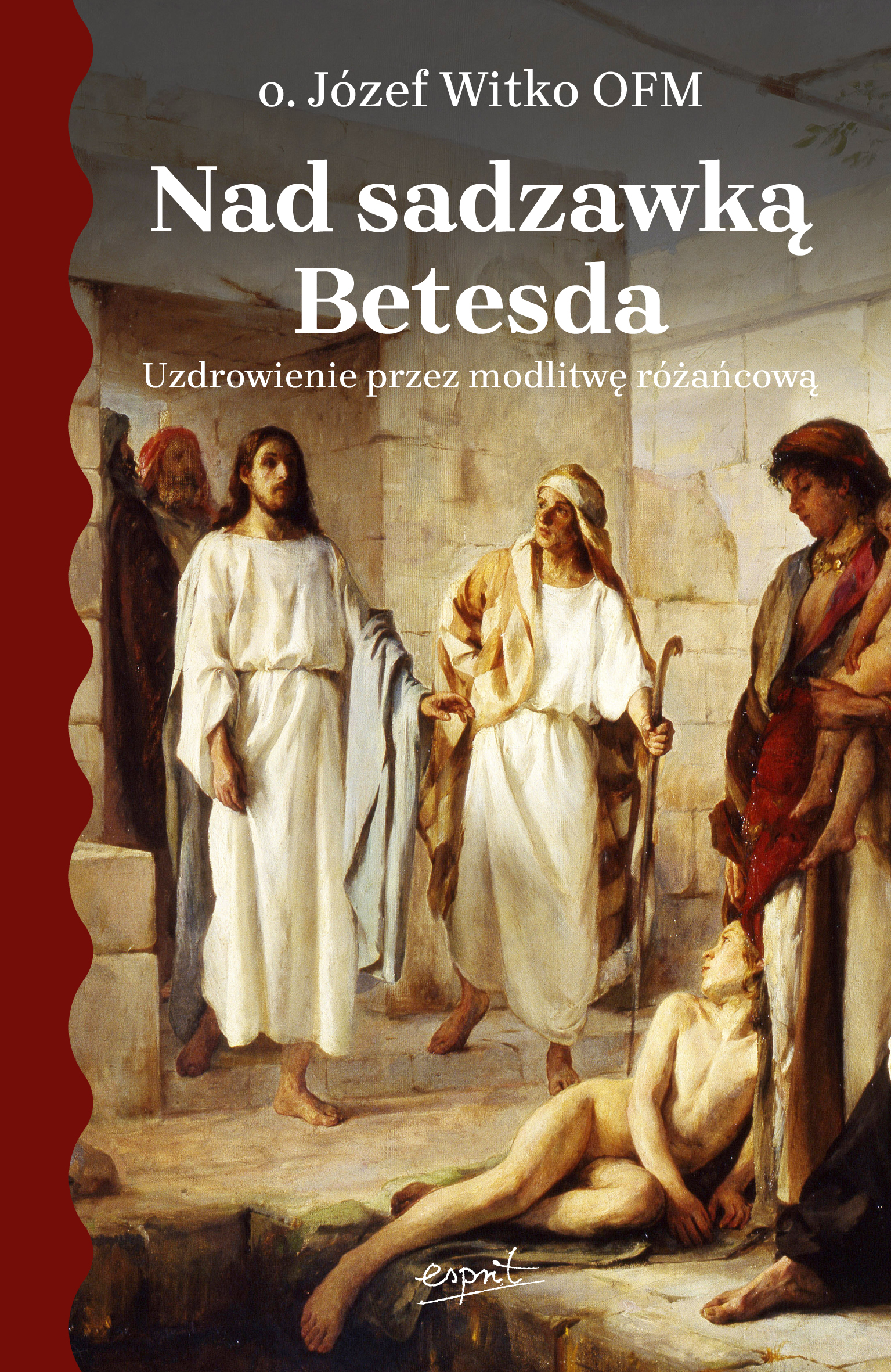 Tytuł: Nad sadzawką Betesda. Uzdrowienie przez modlitwę różańcową
Autor: o. Józef Witko OFM
Wydawnictwo: Wydawnictwo Esprit
Formaty: EPUB, MOBI
