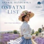 Tytuł: Nad Sekwaną. Tom 1. Ostatni list
Autor: Anna K. Badurska
Wydawnictwo: Storybox
Formaty: MP3