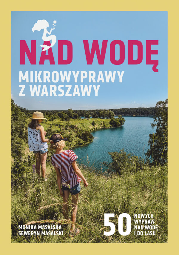 Nad wodę. Mikrowyprawy z Warszawy — okładka