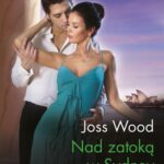 Tytuł: Nad zatoką w Sydney
Autor: Joss Wood
Wydawnictwo: Harlequin
Formaty: MOBI, EPUB