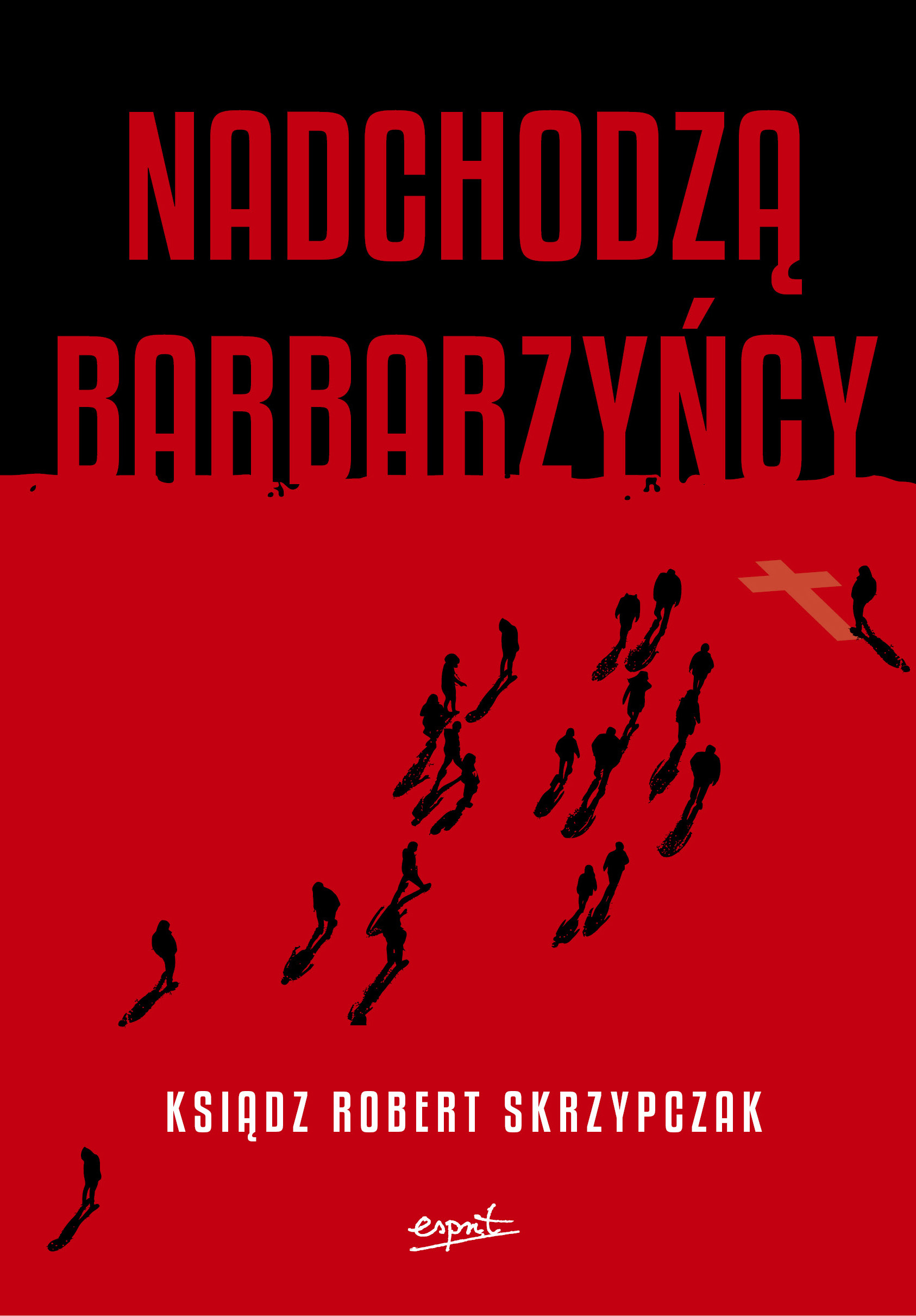 Tytuł: Nadchodzą barbarzyńcy EBOOK. Katecheza Boga w wydarzeniach
Autor: ks. Robert Skrzypczak
Wydawnictwo: Wydawnictwo Esprit
Formaty: EPUB, MOBI