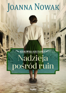Nadzieja pośród ruin Krakowska kołysanka tom 1 — okładka e-booka